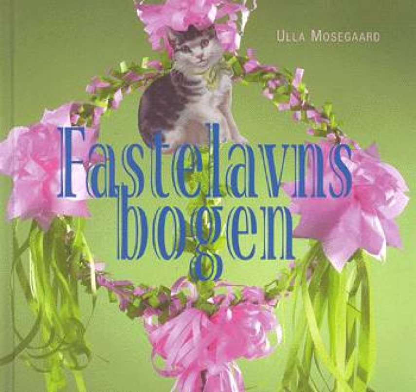 Ulla Mosegaard: Fastelavnsbogen