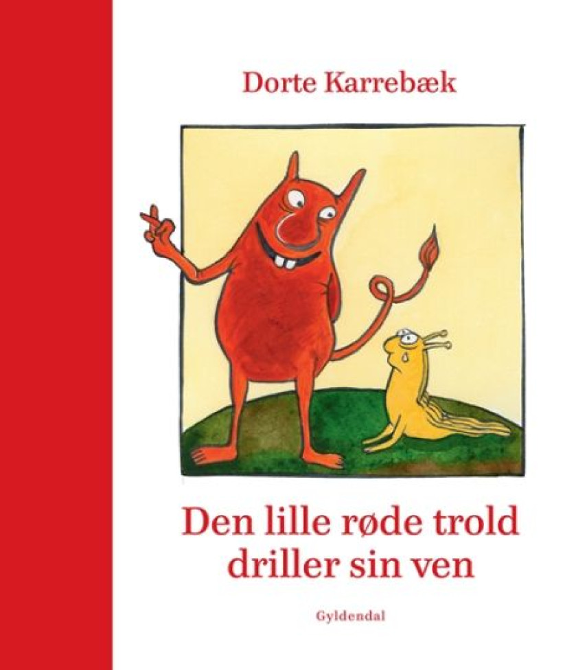 Dorte Karrebæk: Den lille røde trold driller sin ven